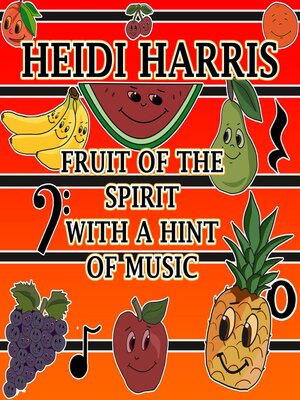 cover image of Fruit of the Spirit with a Hint of Music
